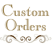 Custom Orders